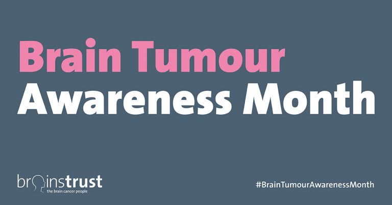 Brain tumour awareness month 2020 - Brainstrust, brain tumour charity