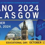 European Association of Neuro-Oncology (EANO) – Glasgow Conference – Oct 24th