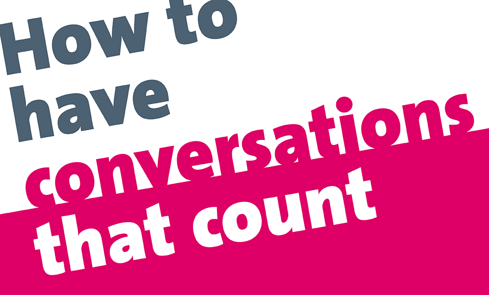 How to have conversations that count